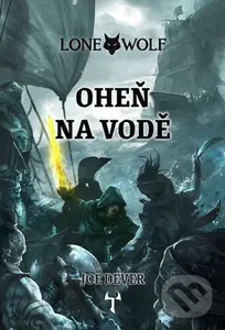 Lone Wolf 2: Oheň na vodě (gamebook) - Joe Dever, Richard Longmore (ilustrácie)
