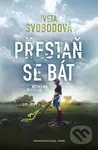 Přestaň se bát - Iveta Svobodová - kniha z kategorie Detektivky