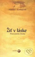 Žiť v láske (Pravá podoba človeka) - Herbert Schneider - kniha z kategorie Duchovní život