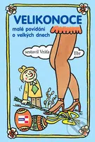 Velikonoce (Malé povídání o velkých dnech) - Vratislav Ebr, Miroslav Pavlík - kniha z kategorie Historie