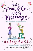 Trouble with Marriage - Debby Holt - kniha z kategorie Beletrie