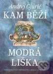 Kam běží modrá liška - Andrej Gjurić - kniha z kategorie Pohádky