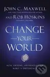 Change Your World : How Anyone, Anywhere Can Make a Difference - kniha z kategorie Motivace a seberozvoj