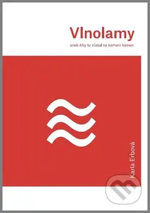 Vlnolamy aneb Aby tu zůstal na kameni kámen - Karla Erbová - kniha z kategorie Poezie