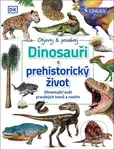 Dinosauři a prehistorický život (Ohromující svět pravěkých tvorů a rostlin) - kniha z kategorie Naučné knihy