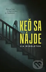 Keď sa nájde (Pavučina z klamstiev je lepkavá) - Lia Middleton - kniha z kategorie Thrillery