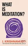 What is Meditation? - J. Krishnamurti - kniha z kategorie Citáty
