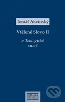 Vtělené Slovo II  - v Teologické sumě - Tomáš Akvinský - kniha z kategorie Knihy o Bibli