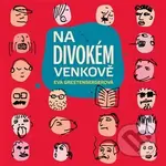 Na divokém venkově - Eva Grestenbergerová - audiokniha z kategorie Společenská beletrie