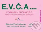 E.V.Č.A.... Starej se o ducha i tělo / TAKE CARE of your SOUL and BODY - kniha z kategorie Psychoterapie