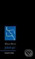 Jakub spí (vlastně román) - Klaus Merz - kniha z kategorie Životopisy