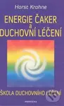 Energie čaker a duchovní léčení (Škola duchovního léčení) - kniha z kategorie Alternativní medicína