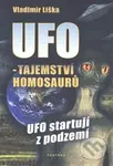 UFO: Tajemství homosaurů (UFO startují z podzemí) - Vladimír Liška - kniha z kategorie Záhady a paranormální jevy