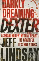 Darkly Dreaming Dexter - Jeff Lindsay - kniha z kategorie Detektivky, thrillery a horory