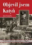 Objevil jsem Katyň - Jan Gomola - kniha z kategorie Životopisy