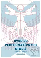 Úvod do performatívnych štúdií - Aleksandra Jovićević, Ana Vujanović - kniha z kategorie Studie