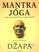 Mantra jóga (Souhrnné pojednání o Džapa Šástře) - Šrí Svámí Śivánanda - kniha z kategorie Spiritualita