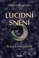 Lucidní snění (Brána k vnitřnímu já) - Robert Waggoner - kniha z kategorie Psychologie