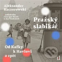 Pražský slabikář (Od Kafky k Havlovi a zpět) - Aleksander Kaczorowski - audiokniha z kategorie Beletrie