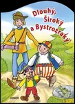 Dlouhý, Široký a Bystrozraký - Antonín Šplíchal (Ilustrátor) - kniha z kategorie Pro děti