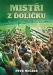 Mistři z Ďolíčku - Petr Nečada - kniha z kategorie Kolektivní sporty