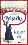 Pekařky 1: Vanilkové dny - Eva-Maria Bast - kniha z kategorie Společenská beletrie