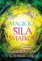 Magická sila sviatkov (Tradície a čary v kolobehu roka) - kniha z kategorie Hobby