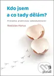 Kdo jsem a co tady dělám? (Průvodce praktickou sebezkušeností) - kniha z kategorie Psychologie osobnosti