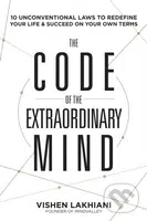 The Code of the Extraordinary Mind (10 Unconventional Laws to Redefine Your Life and Succeed on Your Own Terms) - kniha z kategorie Motivace a…