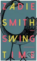 Swing Time - Zadie Smith - kniha z kategorie Společenská beletrie