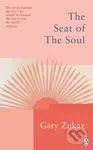 The Seat of the Soul - Gary Zukav - kniha z kategorie Motivace a seberozvoj