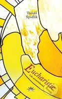 Eucharistie (Lék nesmrtelnosti) - Tomáš Špidlík - kniha z kategorie Křesťanství