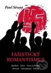 Fašistický romantismus - Pavel Sérant - kniha z kategorie Historie