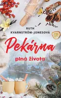 Pekárna plná života - Ruth Kvarnström-Jones - kniha z kategorie Společenská beletrie