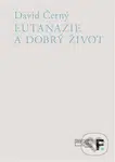 Eutanazie a dobrý život - David Černý - kniha z kategorie Filozofie