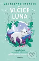 Záchranná stanice: Vlčice Luna - Zuzana Štelbaská, Lucia Zednikovičová (Ilustrátor) - kniha z kategorie Pro děti