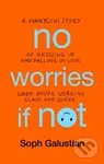 No Worries If Not (A Funny(ish) Story of Growing Up and Falling in Love When You're Working Class and Queer) - kniha z kategorie Autobiografie