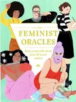 Feminist Oracles (Blaze a trail with advice from 50 iconic women)