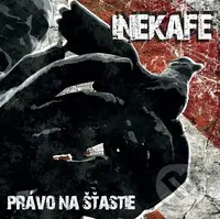 Iné Kafe: Právo na štastie - Iné Kafe