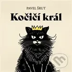 Kočičí král - Pavel Šrut - audiokniha z kategorie Pro děti