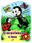 O mravčekovi z lesa - Mária Štefánková - kniha z kategorie Pro děti