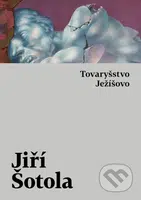 Tovaryšstvo Ježíšovo - Jiří Šotola - kniha z kategorie Beletrie pro děti