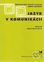 Jazyk v komunikácii (Medzinárodný zborník venovaný Jánovi Bosákovi) - kniha z kategorie Studie