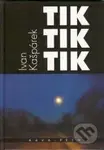 Tik tik tik - Ivan Kašpárek - kniha z kategorie Psychologie