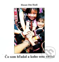 Čo som hľadal a koho som našiel - Hasan Om Hadi - kniha z kategorie Mapy a cestování