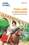 Stopa vede k akvaduktu (Historické krimi ze starého Říma) - kniha z kategorie Atlasy