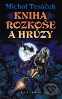 Kniha rozkoše a hrůzy - Michal Tesáček - kniha z kategorie Fantasy