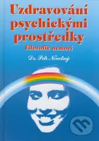 Uzdravování psychickými prostředky (Filozofie  nemocí) - kniha z kategorie Psychologie