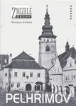 Zmizelé Čechy-Pelhřimov (Zmizelé Čechy) - Miroslava Kvášková - kniha z kategorie Historie