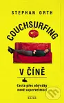 Couchsurfing v Číně (Cesta přes obýváky nové supervelmoci) - Stephan Orth